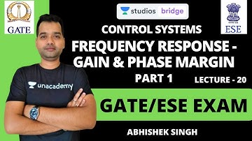 L20: Frequency Response Part 1 - Gain & Phase Margin | Control Systems GATE & ESE | Abhishek Singh