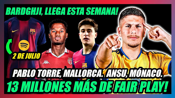 🔥EL BARÇA CONSIGUE 13 MILLONES MÁS DE FAIR PLAY!🔥SEMANA BARDGHJI, ANSU AL MÓNACO, PABLO al MALLORCA!