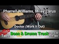 Pharrell Williams, Miley Cyrus - Doctor (Work It Out) (Bass &amp; Drums Track) Tabs