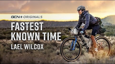 Fastest Known Time - Lael Wilcox