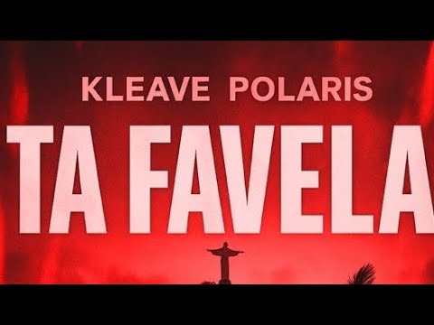 KLEAVE & Polaris - "TA FAVELA"