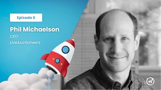 Creating Digital Bidding Experiences feat. LiveAuctioneers’ Phil Michaelson