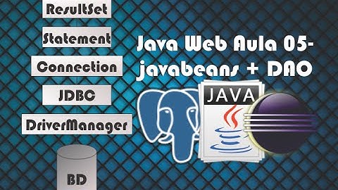Java Web Aula 05 javabeans + DAO