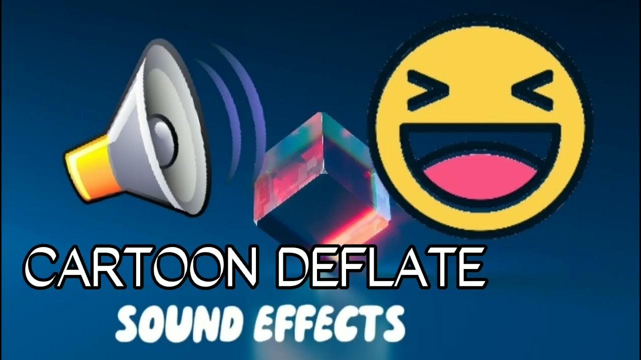 CARTOON DEFLATE FUNNY SOUND EFFECTS YouTube