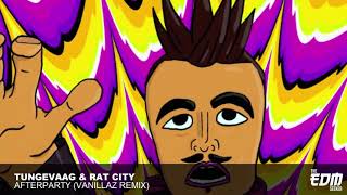 Tungevaag & Rat City - Afterparty [Vanillaz Remix]