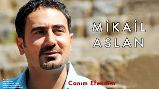 Mikail Aslan - Canım Efendim