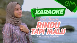 [KARAOKE] CUT RANI - RINDU TAPI MALU ( MUSIC VIDEO KARAOKE) | RINDU SERINDU RINDUNYA