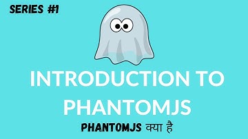 Introduction To Phantomjs and How is It Used Part 1 || Programmer Shakil