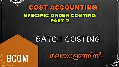 Specific Order Costing  Part 2 Batch Costing  Malayalam Tutorial Bcom | Cost Accounting