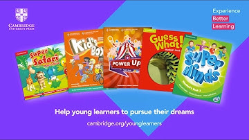 Cambridge Young Learners - Help young learners to pursue their dreams