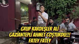 Fatey Fatey 2025 - Grup Kardeşler Ali̇ / Gazi̇antepli̇ Ahmet Coşturdu🎬🔥