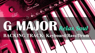 Backing Track - G Major - Relax Soul - Keyboard, Bass & Drum