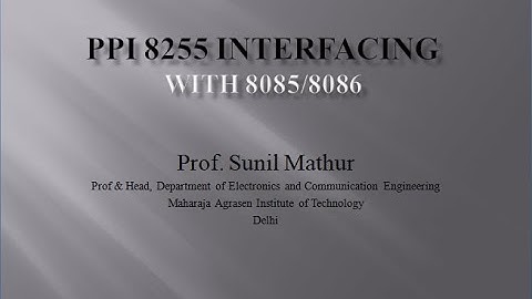 Lecture20  PPI 8255 Interfacing with 8085 and 8086