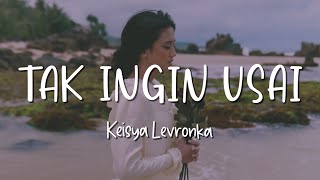 Tak Ingin Usai - Keisya Levronka - Lirik Lagu (Lyrics) Video Lirik Garage Lyrics