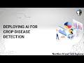 Deploying AI for Crop Disease Detection