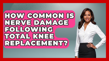How Common Is Nerve Damage Following Total Knee Replacement? - The Operating Table