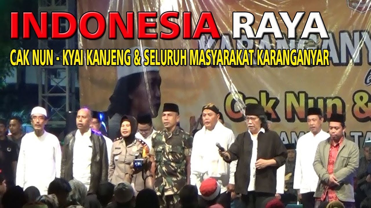 INDONESIA RAYA CAK NUN KYAI KANJENG & SELURUH MASYARAKAT KARANGANYAR ...