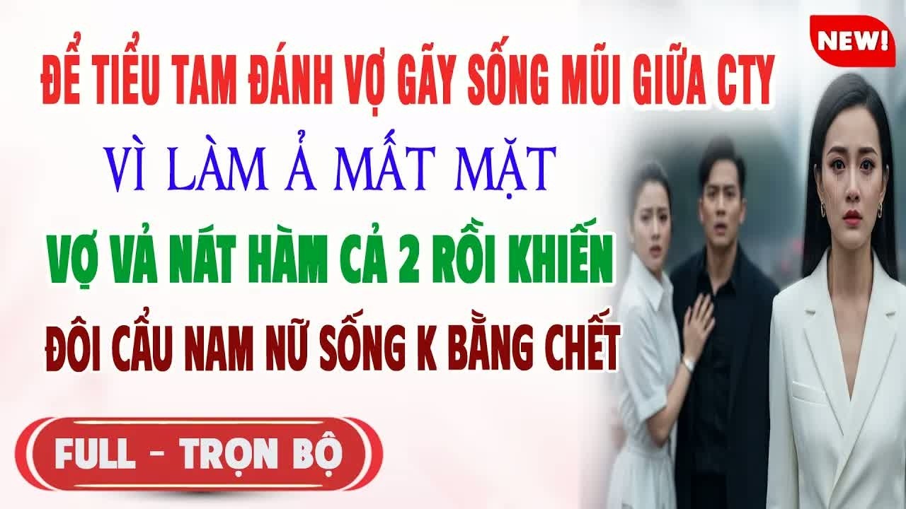 Để bảo vệ Tiểu Tam, hắn ra tay đánh vợ gãy sống mũi, cái giá phải trả khiến hắn mất tất cả
