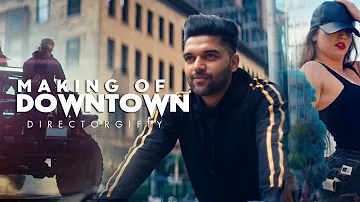 Making of Downtown : Guru Randhawa | DirectorGifty | Bhushan Kumar | Vee