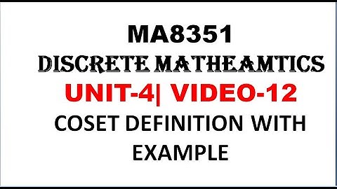 LEFT COSETS AND RIGHT COSETS WITH EXAMPLE | DISCRETE MATHEMATICS | UNIT-4 | VIDEO-12
