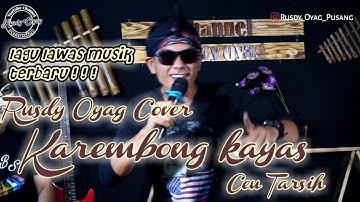 KAREMBONG KAYAS ll RUSDY OYAG COVER POP SUNDA ll Ceu Tarsih