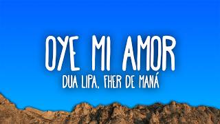 Dua Lipa - Oye Mi Amor (Feat. Fher de Maná) [Live From Mexico]