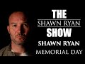 Shawn Ryan - A Memorial Day Message | SRS Special Release