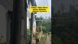 momen sedih ketika nenek berpisah dengan cucunya ‼️‼️ #nenek #sedih #nangis #perpisahan #shorts