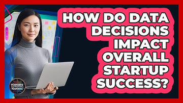 How Do Data Decisions Impact Overall Startup Success?