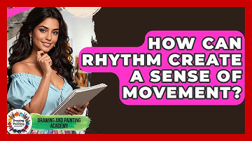 How Can Rhythm Create A Sense Of Movement? - Drawing and Painting Academy