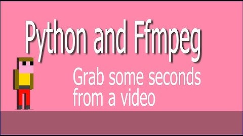 Python and ffmpeg to grab some seconds out of an mp4 video