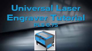 Universal Laser Engraver Tutorial