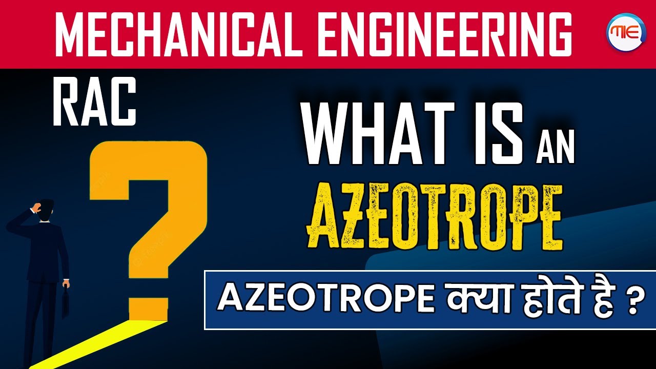 WHAT IS AN AZEOTROPE AZEOTROPE KYA HOTE HAI? AZEOTROPE REFRIGERANT IN