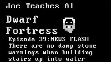 Dwarf Fortress Tutorial - Joe Teaches Al Dwarf Fortress 39