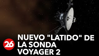 La NASA vuelve a escuchar el 'latido' de la sonda Voyager 2 tras un apagón involuntario