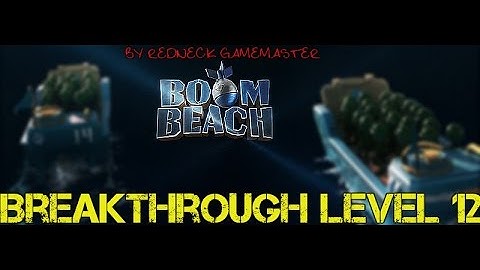 Breakthrough Level 12 { Boom Beach } gameplay walkthrough by Redneck Gamemaster (IOS, android)