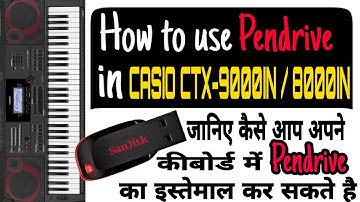 How to use Pendrive in casio ctx-9000in and 8000in