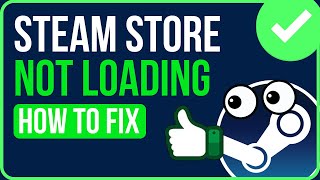 How to Fix Steam Store Not Loading Properly | Quick & Easy Solution