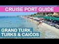 Grand Turk Cruise Port Guide: Tips and Overview