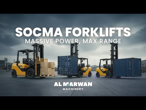 SOCMA Forklifts 3 To 50 Ton Full Range Available Now At Al Marwan UAE