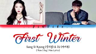 Sung Si Kyung & IU - First Winter Lyrics (첫 겨울이니까) (성시경 & 아이유) | color coded lyrics Rom/Eng/Han |