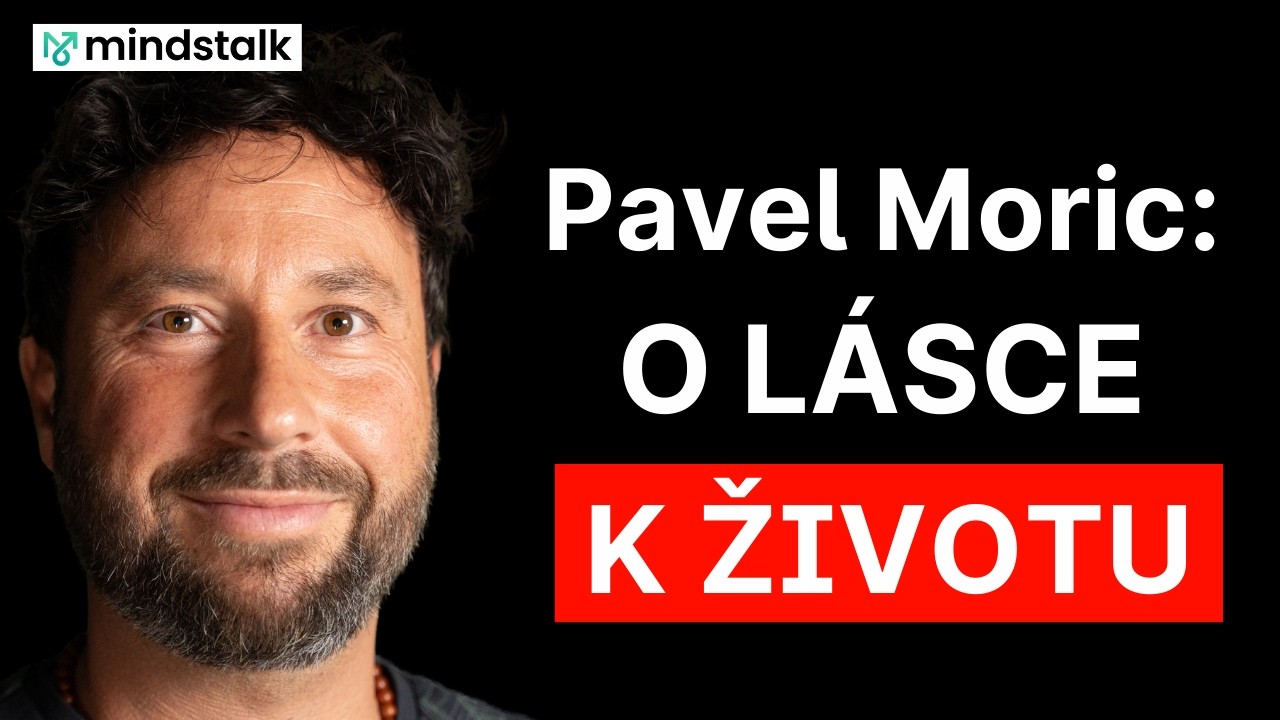 PAVEL MORIC o smyslu života a přijmutí smrtelnosti. Takto si nikdy neřekneš: 