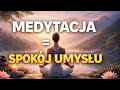 Medytacja – 5 minut dziennie, które wyciszą Twój umysł i zredukują stres