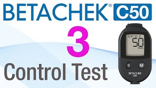 3.  Control Solution Testing - Betachek C50 blood glucose meter