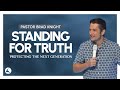 Standing For Truth: Protecting The Next Generation | Pastor Brad Knight | StoryLife Church 2024