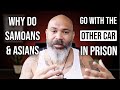 Why do Samoans and Asians go with the “Other Car” in prison | PRISON GANGS