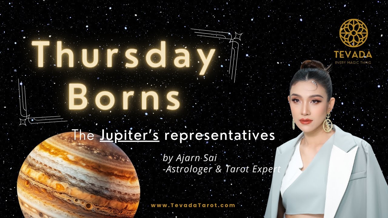 Thursday Born: Guided by the Wisdom of Jupiter. 