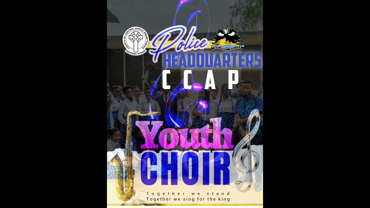 CHIYEMBEKEZO~~ @ POLICE HEADQUARTERS CCAP YOUTH CHOIR