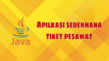 Program Aplikasi Pemesanan Tiket Pesawat Sederhana Java NETbeans