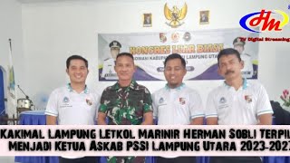 Kakimal Lampung Letkol Marinir Herman Sobli Terpilih Menjadi Ketua Askab PSSI Lampura 2023-2027